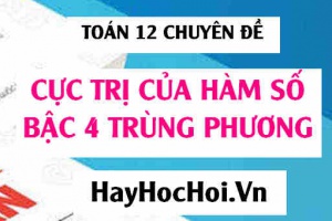 Cách tìm cực trị của hàm số bậc 4 hàm trùng phương (tìm cực đại, cực tiểu của hàm số bậc 4) - Toán 12 chuyên đề